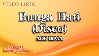 Download lagu Ade Irma - Bunga Hati Disco ( Video Lirik) mp3