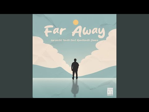 Far Away (feat. Soultouch Deeps)