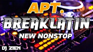 Download lagu APT BREAKLATIN NEW NONSTOP 2025 | DJ ZIEN mp3