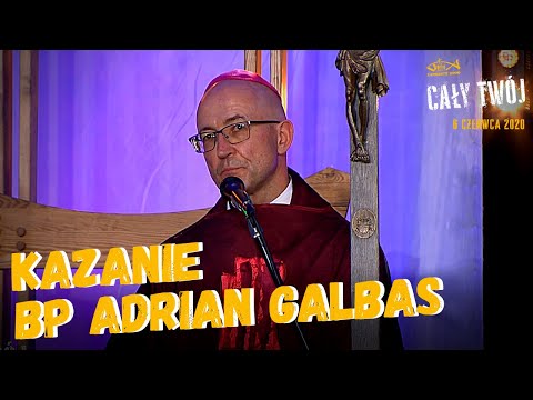 Kazanie -  bp Adrian Galbas // Lednica 2020