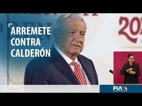 AMLO culpa a Felipe Calderón del clima de violencia que se vive en el país