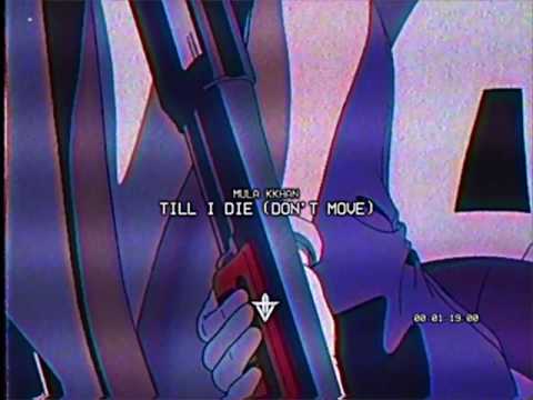 Mula Kkhan - Til I Die (Don't Move) [Prod. GeeKey]