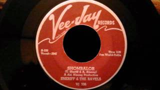 Sheriff & The Ravels - Shambalor - Late 50's Doo Wop Rocker