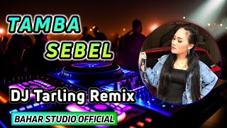 Download lagu TAMBA SEBEL - SUSY ARZETTY // DJ TARLING REMIX mp3