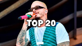 Top 20 Songs by J Balvin