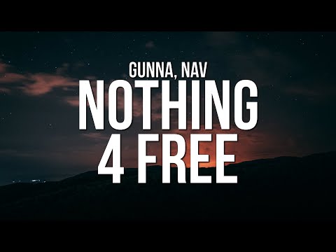 Gunna - NOTHING 4 FREE (Lyrics) ft. NAV