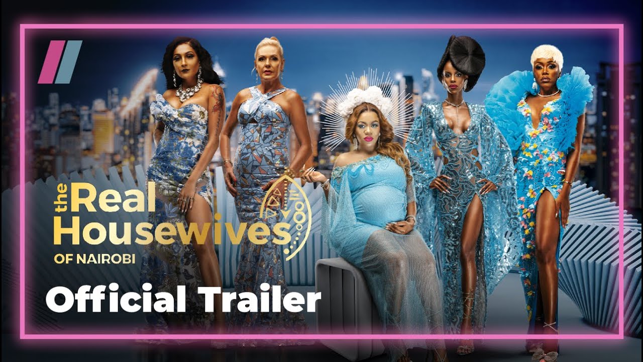 Launch Trailer | The Real Housewives of Nairobi | Showmax Original