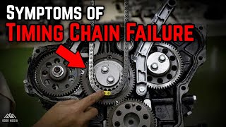 Signs & Symptoms of Timing Chain Failure!