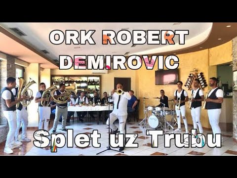 ORK ROBERT DEMIROVIC - SPLET UZ TRUBU 2020