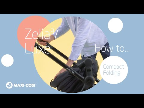 Maxi-Cosi Zelia³/Luxe – Jak używać kompaktowego składania