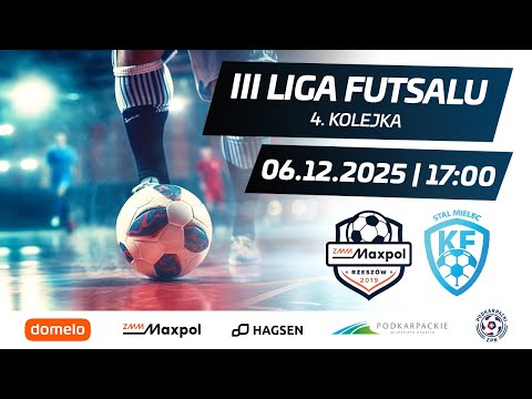 🔴[NA ŻYWO] ZMM MAXPOL RZESZÓW - KF STAL MIELEC | 4 kolejka III Ligi Futsalu | 6.12.2025 17:00