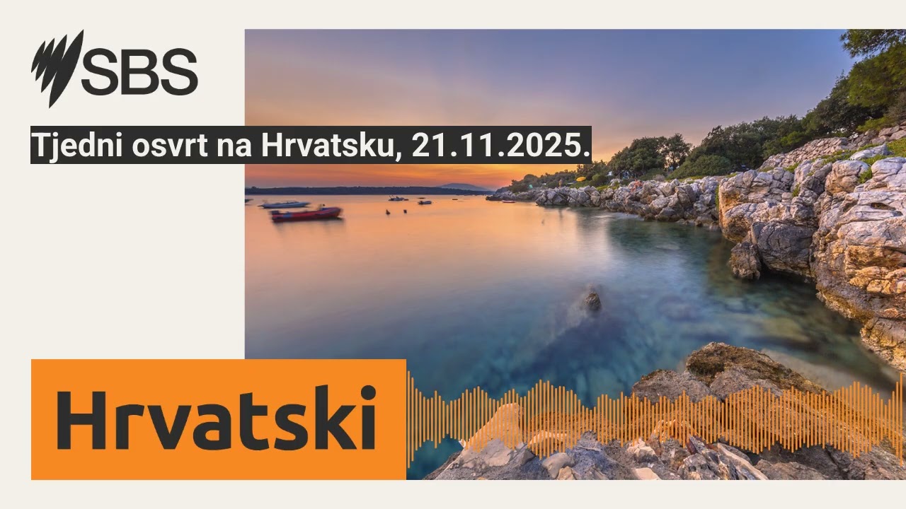 Tjedni osvrt na Hrvatsku, 21.11.2025. | SBS Croatian - SBS na hrvatskom