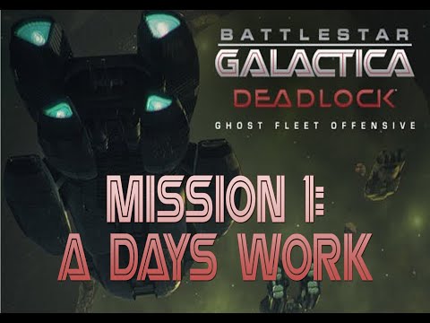 Fester Plays - BSG Deadlock - Ghost Fleet Offensive - Mission 1 - A Day's Work