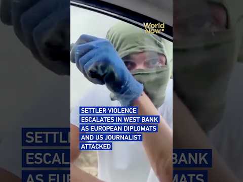 European diplomats, US journalist targeted in West Bank settler attacks