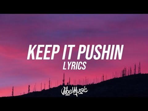 Russ - Keep It Pushin (Lyrics / Lyric Video) ft. Mahalia