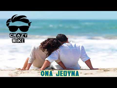 CRAZY MIKE -  Ona jedyna