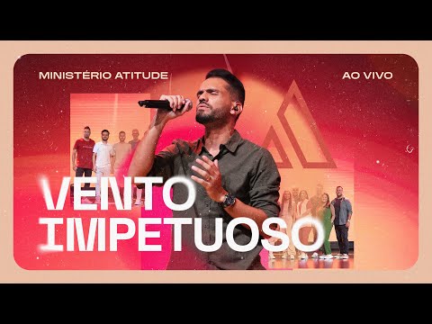 Vento Impetuoso - Ministério Atitude