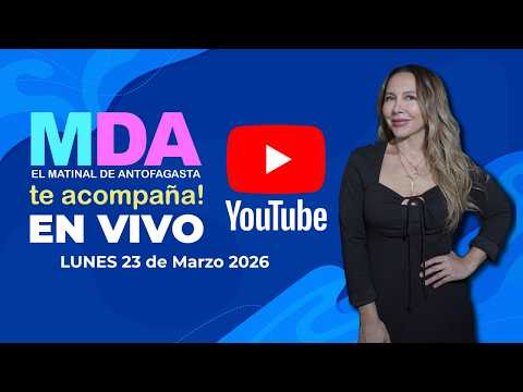 EN VIVO | MATINAL DE ANTOFAGASTA | 23 DE MARZO 2026 | ANTOFAGASTA TV