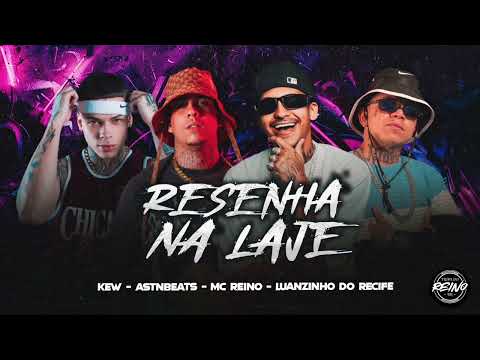 RESENHA NA LAJE - MC REINO, LUANZINHO DO RECIFE, MC KEW - REMIX BREGA FUNK