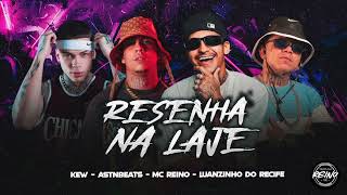 RESENHA NA LAJE - MC REINO, LUANZINHO DO RECIFE, MC KEW - REMIX BREGA FUNK