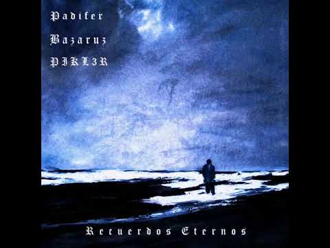 Padifer x Bazaruz x PIKL3R - Cansado de Esto (Recuerdos Eternos EP)