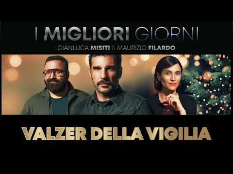 I Migliori Giorni • Valzer della Vigilia (Gianluca Misiti & Maurizio Filardo)