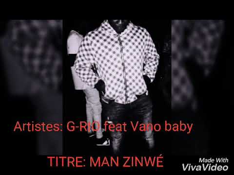 G-RIO feat Vano baby.  Man zinwé
