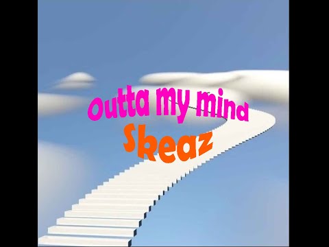 Outta my Mind - Skeaz (prod. by Gali) [reupload]