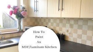 How to Paint an MDF/ Laminate Kitchen and get a professional finish !