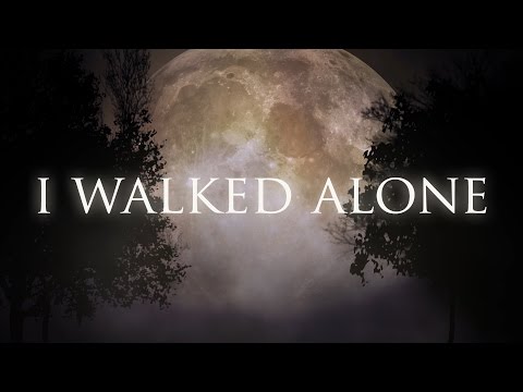 Video thumbnail for I Walked Alone