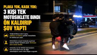 Plaka Yok, Kask Yok 3 Kişi Tek Motosiklete Bindi Ön Kaldırıp Şov Yaptı