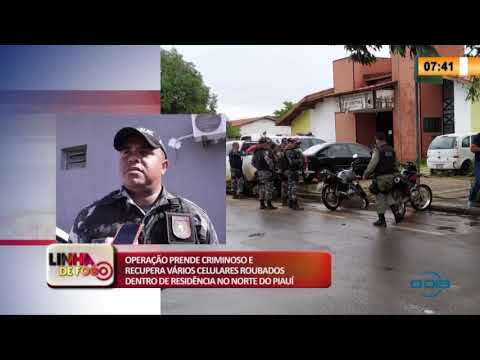 LINHA DE FOGO 27 04 2020 OPERAÇíO RECUPERA VíRIOS CELULARES ROUBADOS NO NORTE DO PIAUí
