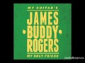 James 'Buddy' Rogers - My Guitar's My Only ...