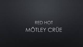 Mötley Crüe | Red Hot (Lyrics)