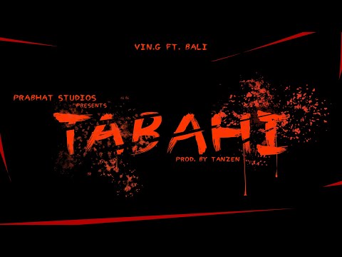 VIN.G - TABAHI Ft. BALI | Prod. By TANZEN | Official music video