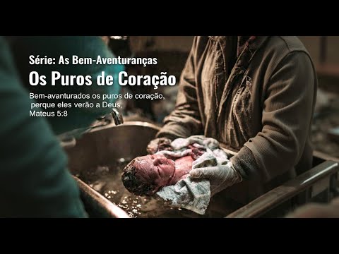 Culto De Celebração - Os Puros De Coração (série)