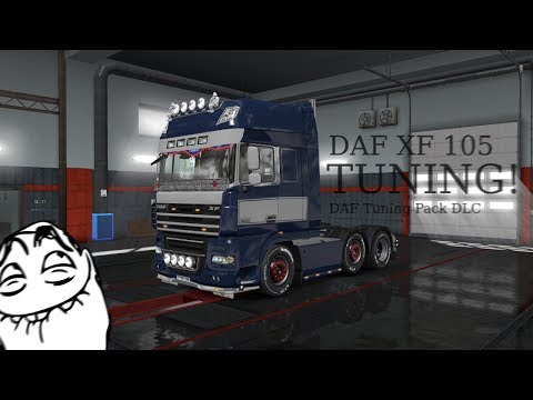 ETS 2 | DAF XF 105 Tuning | DAF Tuning Pack DLC | Timelapse | Dani5000