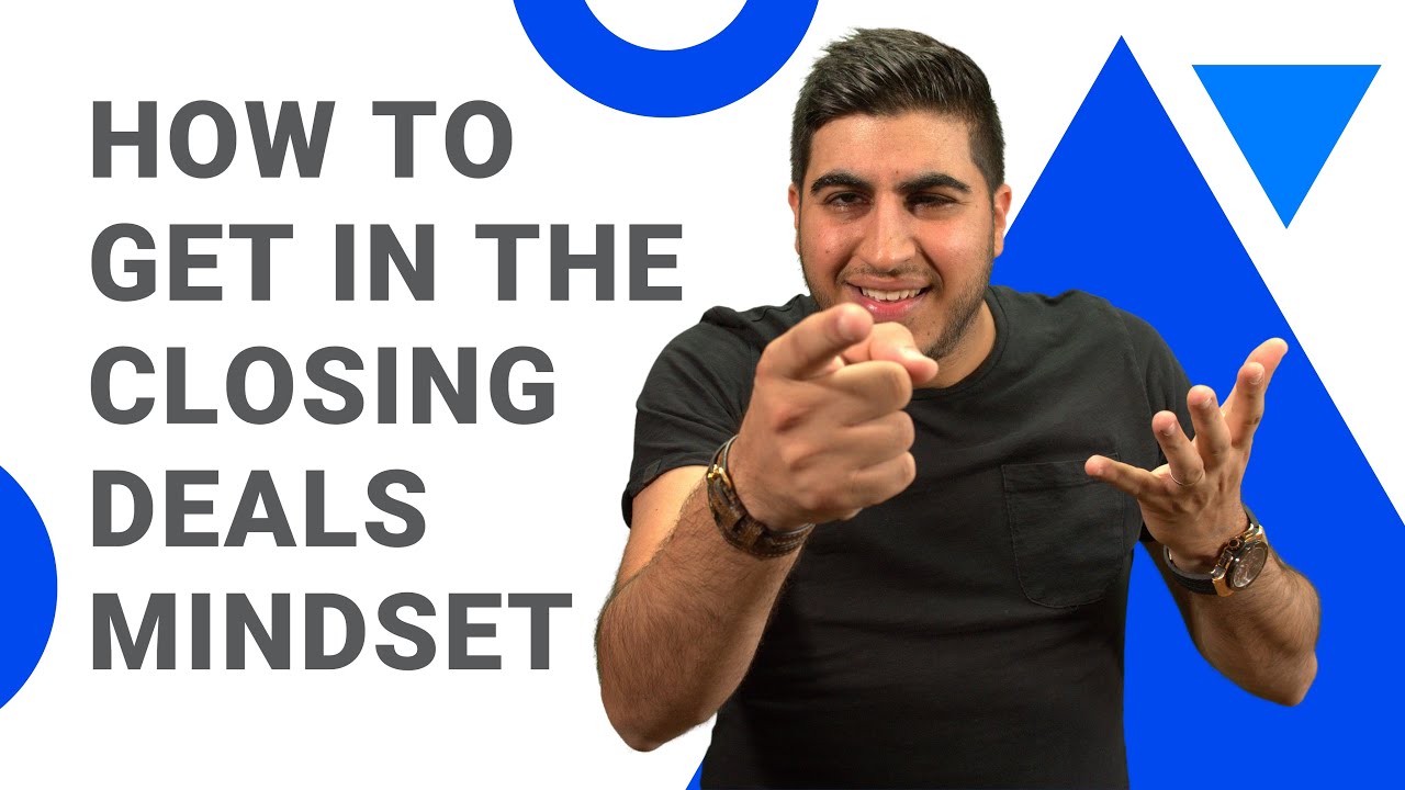 How to Get in the Closing Deals Mindset with Alex Shlinsky