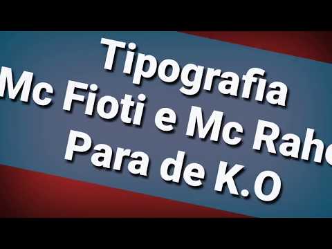 Tipografia - Mc Fioti e Mc Rahell - Para de K.O