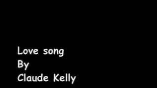 Love song - Claude Kelly *lyrics in info box*