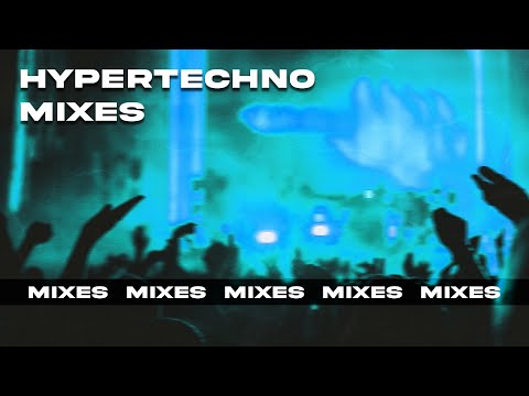 HYPERTECHNO MIXES🔥Hypertechno Remixes of Popular Songs 🎧