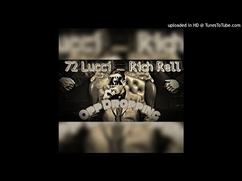 Rich Rell x 72 Lucci- Opp Dropping