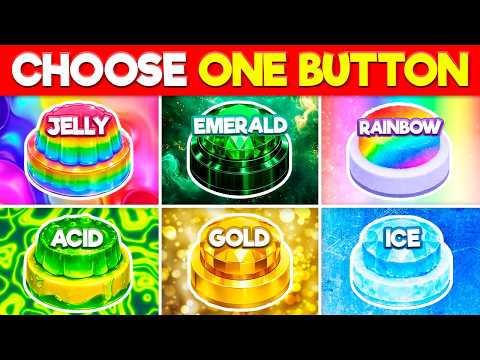 Choose One Button: 🪼 Jelly, 💎 Emerald, 🌈 Rainbow, 🧪Acid, ⭐ Gold, or 🧊 Ice