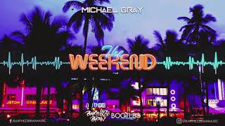 Michael Gray - The Weekend (Barthezz Brain Bootleg) [OUT NOW!]