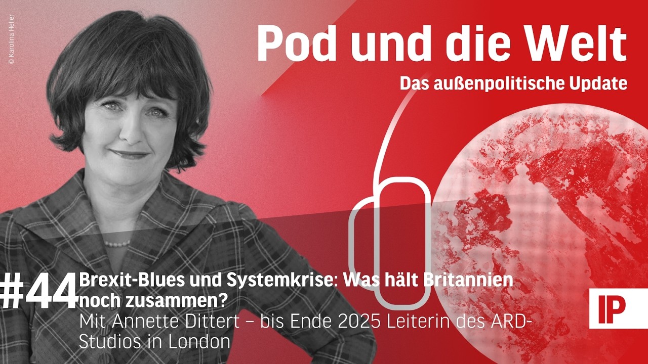 Brexit-Blues und Systemkrise: Was hält Britannien noch zusammen? (mit Annette Dittert)