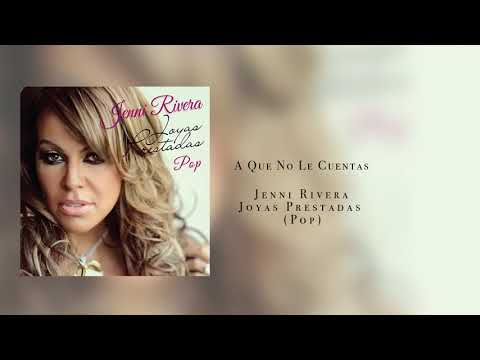 A Que No Le Cuentas - Jenni Rivera