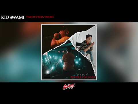 Kid $wami - Tired Of Bein' Broke (Official Audio)