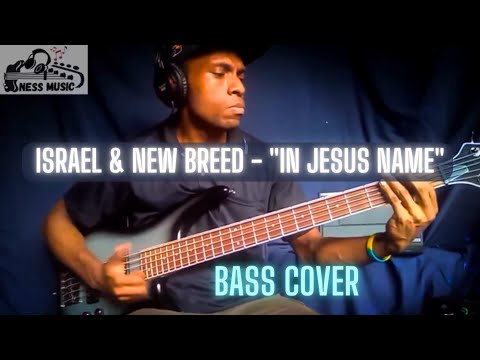 In Jesus Name - Israel Houghton | BASS COVER...🔥