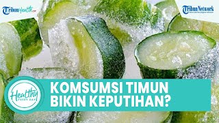 Benarkah Konsumsi Timun Bisa Bikin Keputihan? Inilah Kandungan Nutrisi yang Bagus untuk Kesehatan