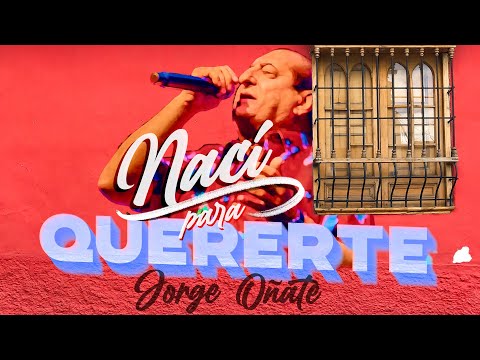 Nací Para Quererte, Jorge Oñate - Letra Oficial